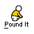 Pound it